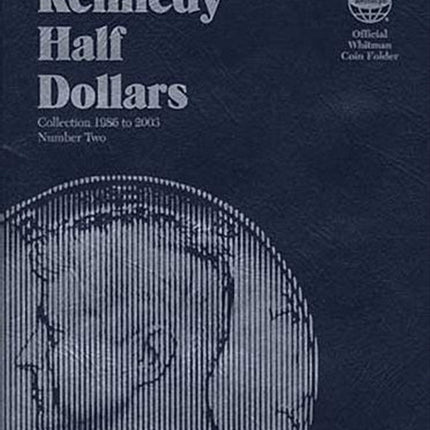Whitman Kennedy Half Dollars Folder 1986-2003 (Official Whitman Coin Folder)
