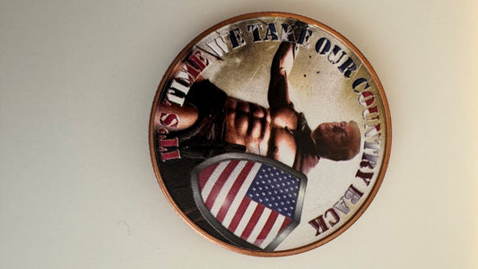 Donald Trump Time We Take Our Country Back 1 Oz Colorized .999 Pure Copper Coin