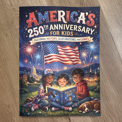 America's 250th Anniversary for Kids (Softcover Book)
